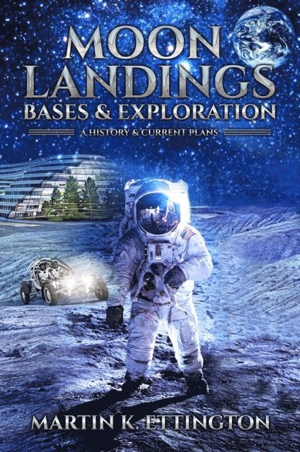 Martin K. Ettington - Moon Landings, Bases & Exploration, E-bok. Tillgänglighet: Lägg i varukorg