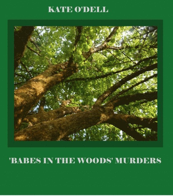 Kate O'Dell - 'Babes in the Woods' Murders, E-bok. Tillgänglighet: Lägg i varukorg