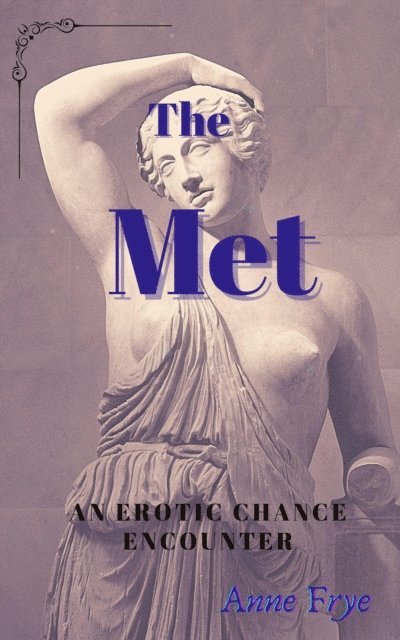 Anne Frye - Met: An Erotic Chance Encounter, E-bok. Tillgänglighet: Lägg i varukorg