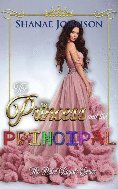 Shanae Johnson - Princess and the Principal, E-bok