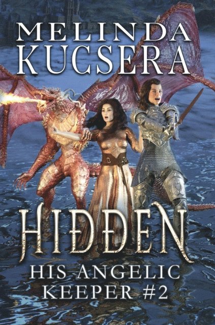 Melinda Kucsera - His Angelic Keeper Hidden, E-bok
