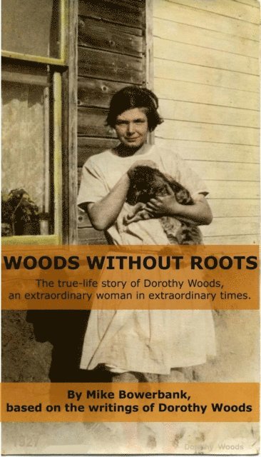 Mike Bowerbank - Woods Without Roots, E-bok