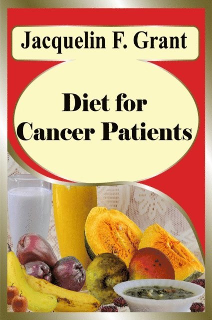 Jacquelin F. Grant - Diet for Cancer Patients, E-bok. Tillgänglighet: Lägg i varukorg