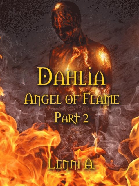Lenni A. - Dahlia: Angel of Flame 2, E-bok. Tillgänglighet: Lägg i varukorg