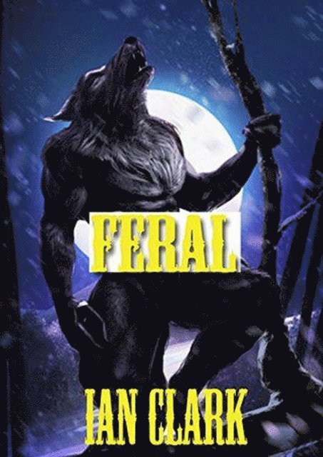 Ian Clark - Feral, E-bok