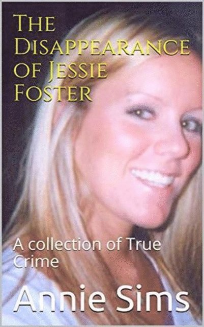 Annie Sims - Disappearance of Jessie Foster, E-bok