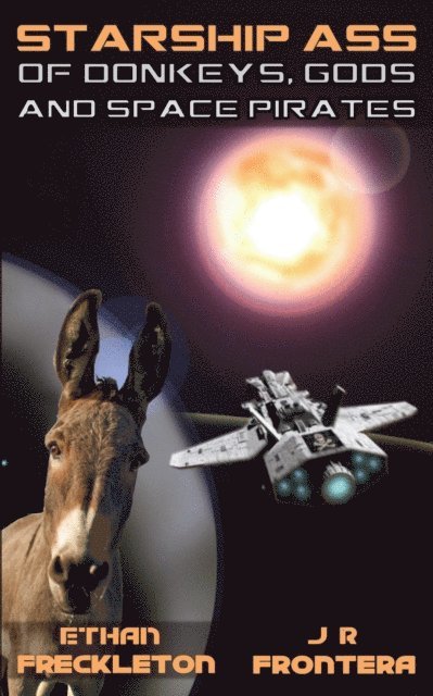 J. R. Frontera, Ethan Freckleton - Of Donkeys, Gods, and Space Pirates, E-bok
