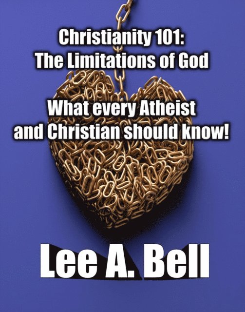 Lee Bell - Christianity 101- The Limitations of God, E-bok