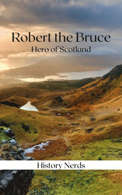 History Nerds - Robert the Bruce, E-bok
