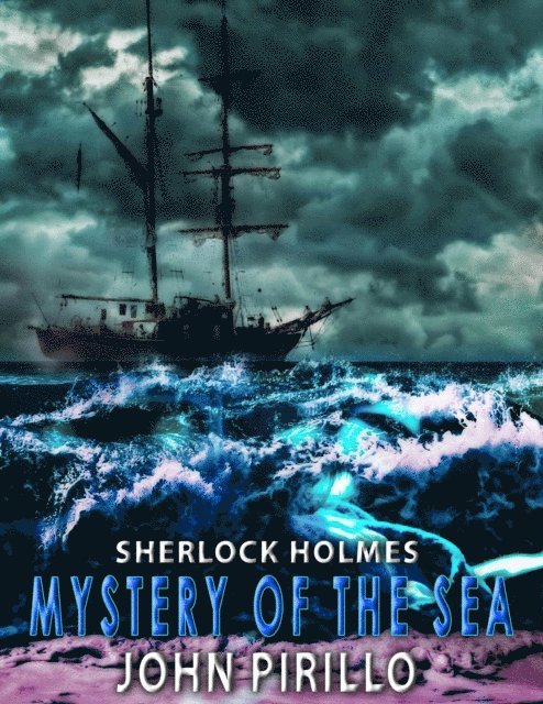 John Pirillo - Sherlock Holmes, Mystery of the Sea, E-bok