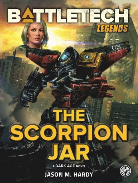 Jason M. Hardy - BattleTech Legends: The Scorpion Jar, E-bok