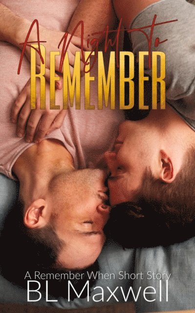 BL Maxwell - Night To Remember (A Remember When Short Story), E-bok
