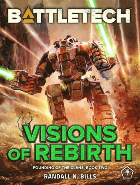 Randall N. Bills - BattleTech: Visions of Rebirth (Founding of the Clans, Book Two), E-bok