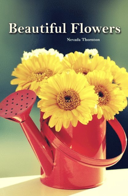 Nevada Thornton - Beautiful Flowers, E-bok. Tillgänglighet: Lägg i varukorg