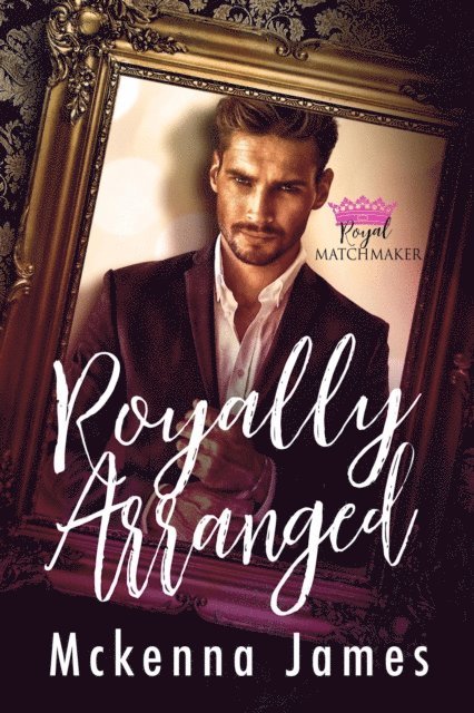 Mckenna James - Royally Arranged, E-bok