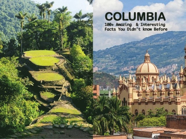 BANDANA OJHA - COLOMBIA : 100+ amazing & interesting facts you didn't know before, E-bok