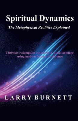 Larry Burnett - Spiritual Dynamics, Häftad. Tillgänglighet: Lägg i varukorg