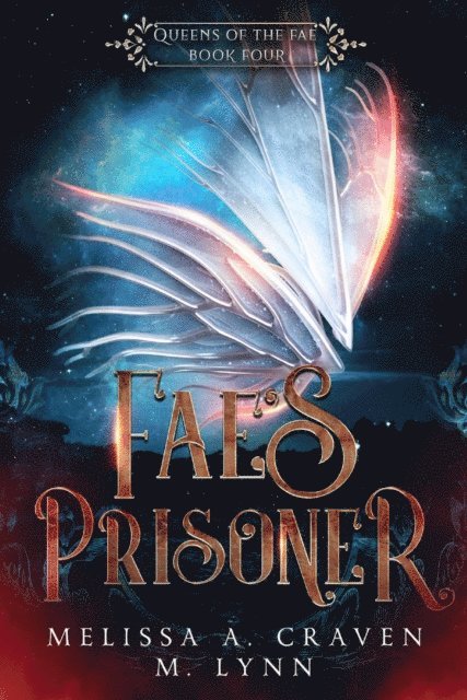 M. Lynn, Melissa A. Craven - Fae's Prisoner: A Fae Fantasy Romance, E-bok