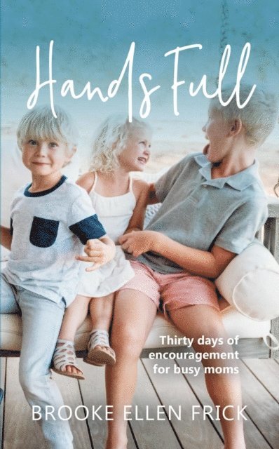 Brooke Ellen Frick - Hands Full, E-bok