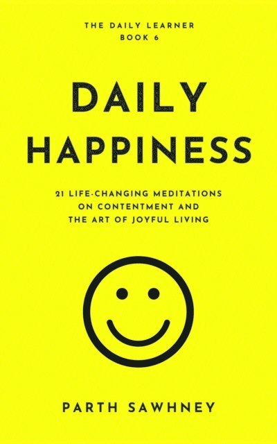 Parth Sawhney - Daily Happiness: 21 Life-Changing Meditations on Contentment and the Art of Joyful Living, E-bok. Tillgänglighet: Lägg i varukorg