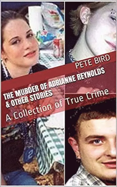 Pete Bird - Murder of Adrianne Reynolds & Other Stories, E-bok. Tillgänglighet: Lägg i varukorg