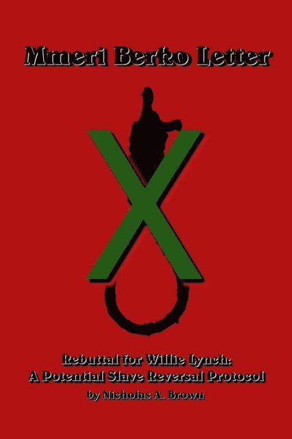 Nicholas Brown - Mmeri Berko Letter: Rebuttal for Willie Lynch Letter, E-bok