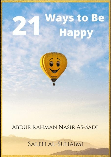 Saleh al-Suhaimi, Abdur Rahman Nasir As-Sadi - 21 Ways to Be Happy, E-bok