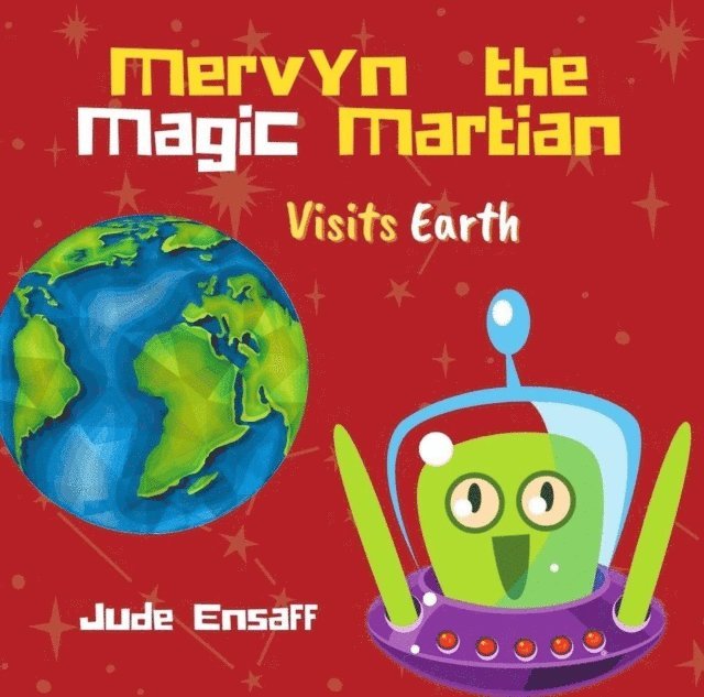 Jude Ensaff - Mervyn the Magic Martian Visits Earth, E-bok