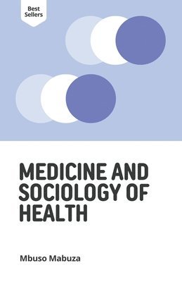 Mbuso Mabuza - Medicine and Sociology of Health, Häftad. Tillgänglighet: Lägg i varukorg