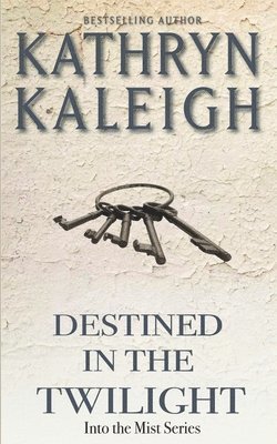 Kathryn Kaleigh - Destined in the Twilight, Häftad