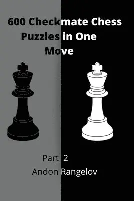 Andon Rangelov - 600 Checkmate Chess Puzzles in One Move, Part 2, Häftad. Tillgänglighet: Lägg i varukorg