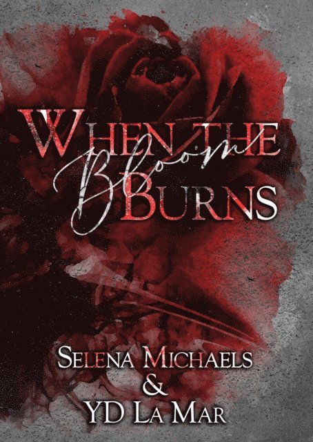 YD La Mar, Selena Michaels - When the Bloom Burns, E-bok