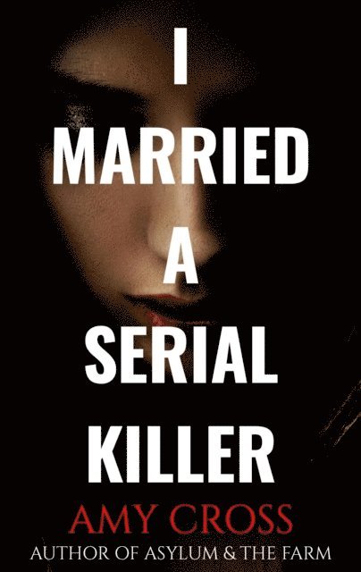 Amy Cross - I Married a Serial Killer, E-bok