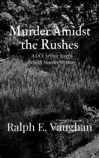 Ralph E. Vaughan - Murder Amidst the Rushes, E-bok
