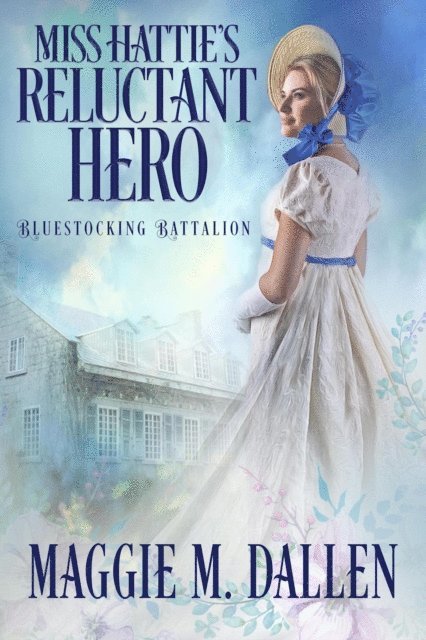 Maggie Dallen - Miss Hattie's Reluctant Hero, E-bok