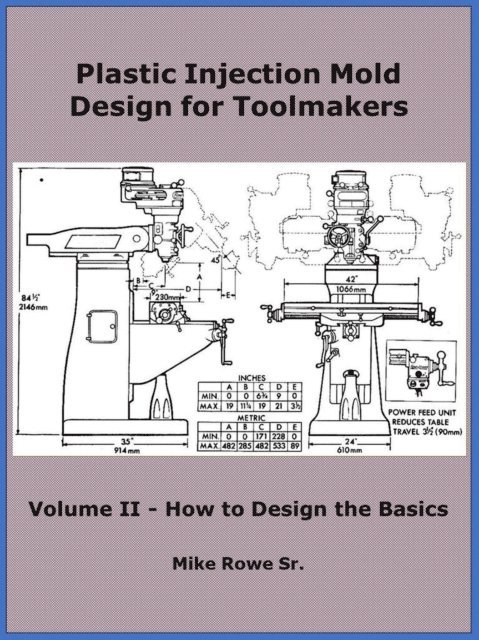 Mike Rowe - Plastic Injection Mold Design for Toolmakers - Volume II, E-bok