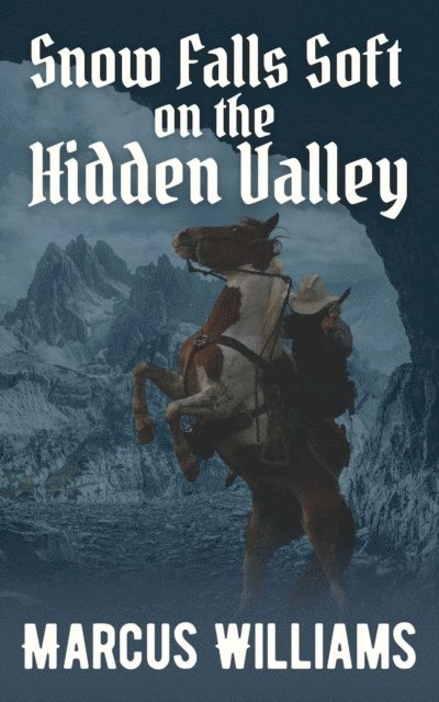 Marcus Williams - Snow Falls Soft on the Hidden Valley, E-bok
