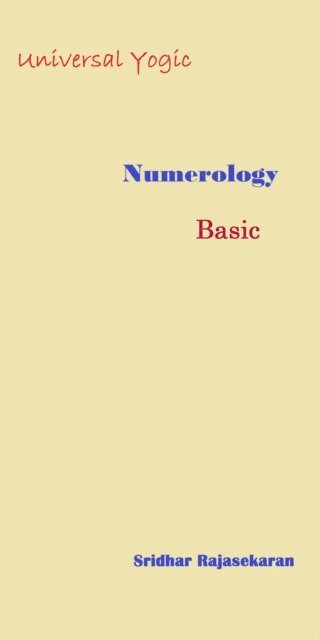 SRIDHAR RAJASEKARAN - Universal Yogic Numerology, E-bok. Tillgänglighet: Lägg i varukorg