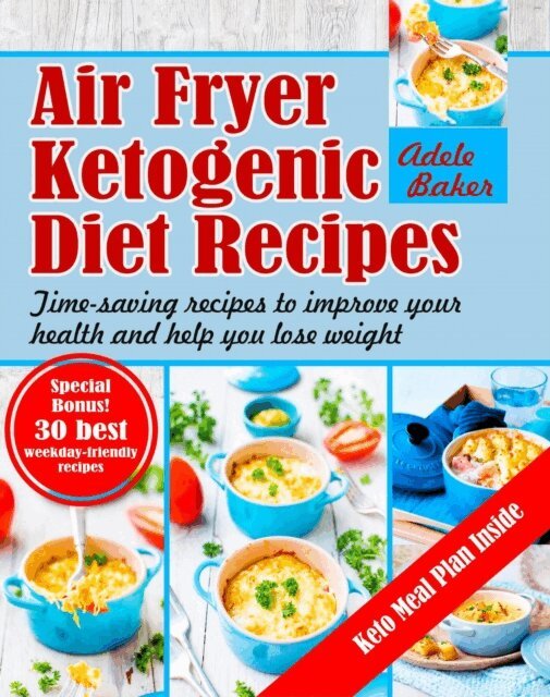 Adele Baker - Air Fryer Ketogenic Diet Recipes, E-bok