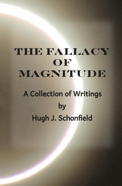 Hugh J. Schonfield - Fallacy of Magnitude, E-bok