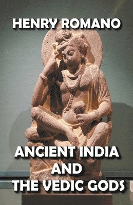 Anunnaki Origins - Ancient India and the Vedic Gods, Häftad