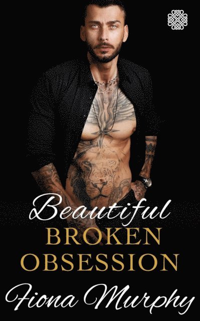 Fiona Murphy - Beautiful Broken Obsession: A Dark Mafia Romance, E-bok