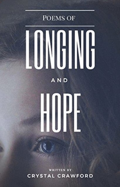 Crystal Crawford - Poems of Longing and Hope, E-bok