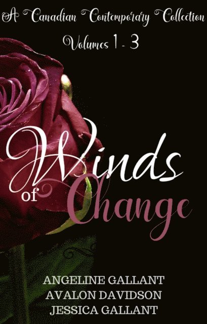 Avalon Davidson, Jessica Gallant, Angeline Gallant - Winds of Change vol 1-3, E-bok