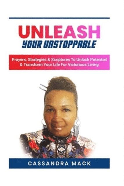 Cassandra Mack - Unleash Your Unstoppable, E-bok. Tillgänglighet: Lägg i varukorg