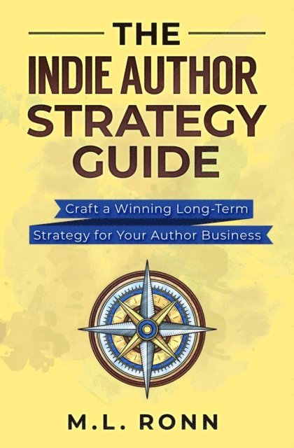 M.L. Ronn - Indie Author Strategy Guide, E-bok