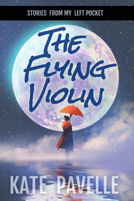 Kate Pavelle - Flying Violin, E-bok