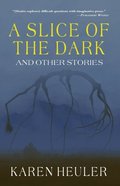 Slice of the Dark and Other Stories