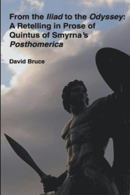 David Bruce - From the Iliad to the Odyssey, Häftad