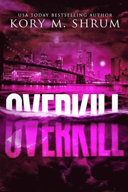 Kory M. Shrum - Overkill, E-bok